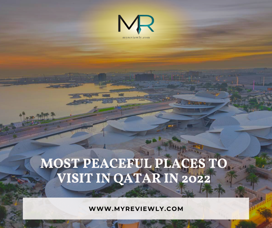 Most Peaceful Places to Visit in Qatar in 2022